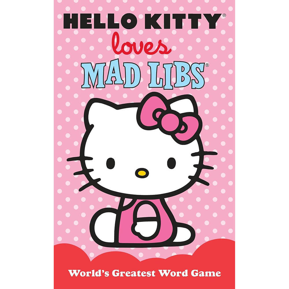 Hello Kitty Loves Mad Libs