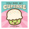 You Are My Cupcake